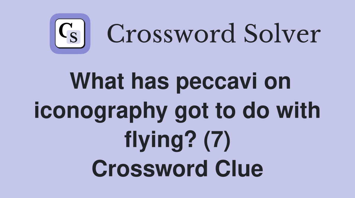 What has peccavi on iconography got to do with flying? (7) Crossword Clue