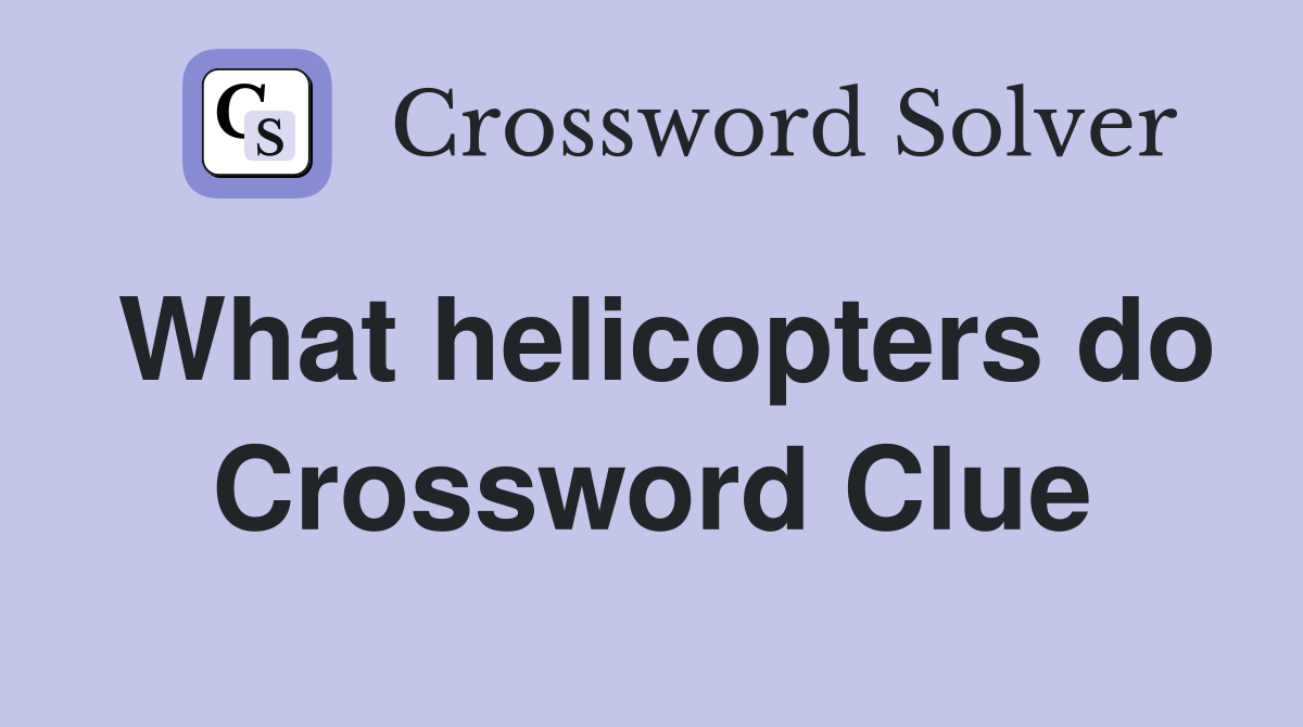 What helicopters do Crossword Clue