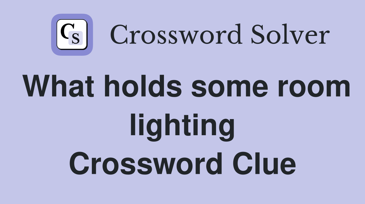 What holds some room lighting Crossword Clue