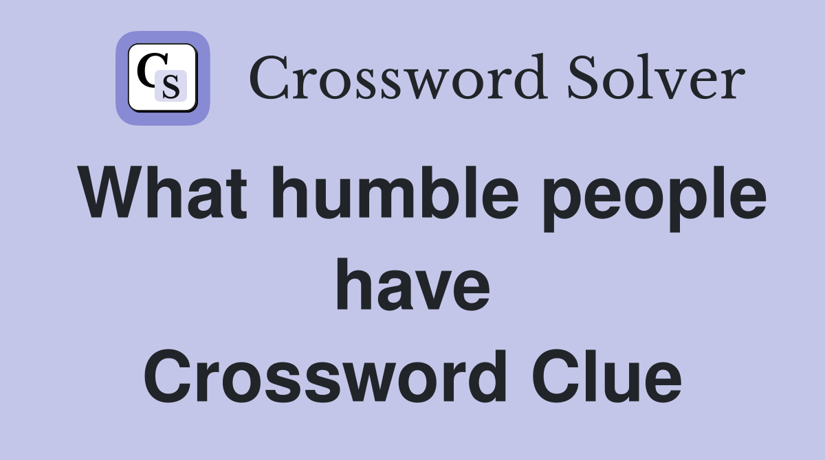 What humble people have Crossword Clue
