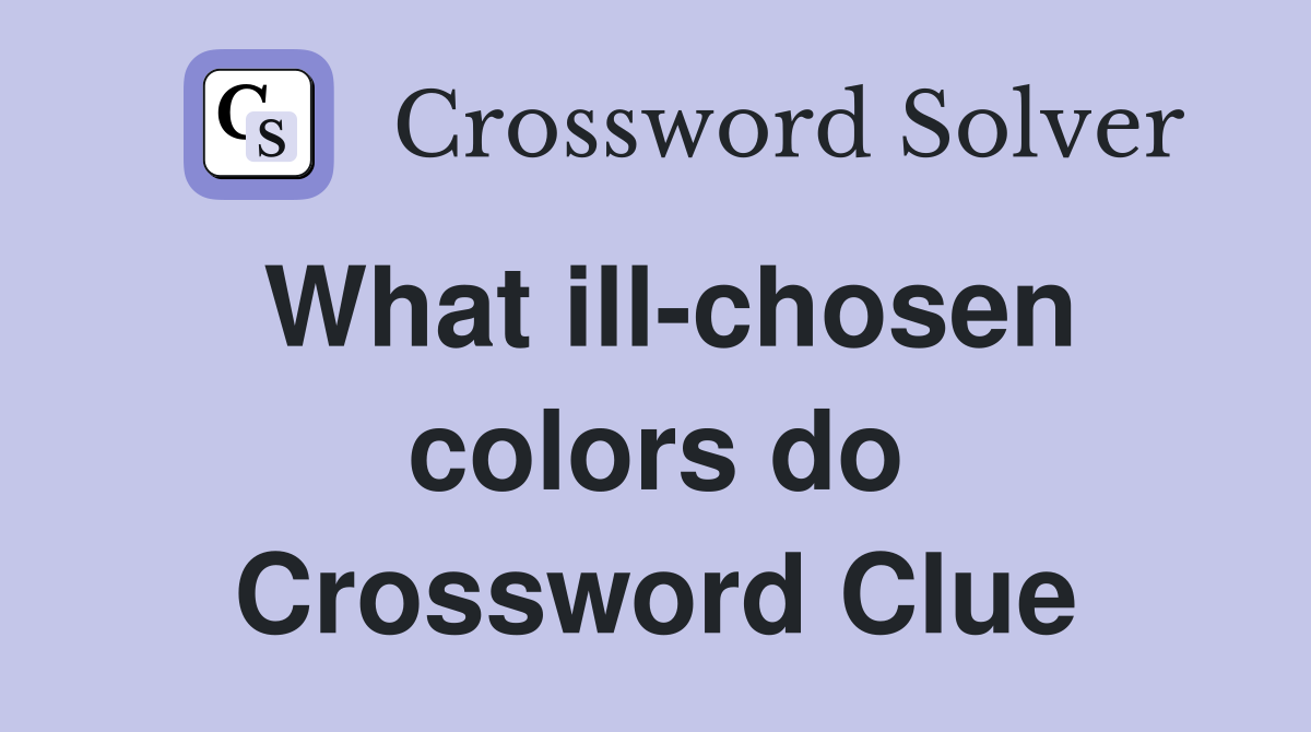 What ill-chosen colors do Crossword Clue