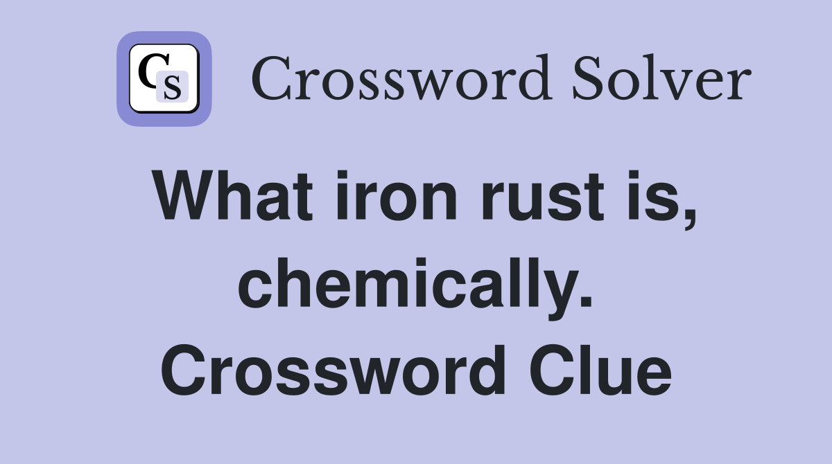 What iron rust is, chemically. Crossword Clue