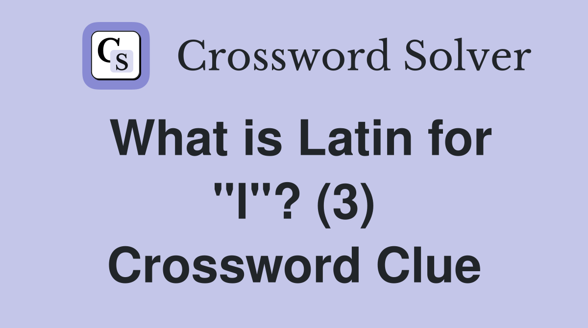 What is Latin for "l"? (3) Crossword Clue