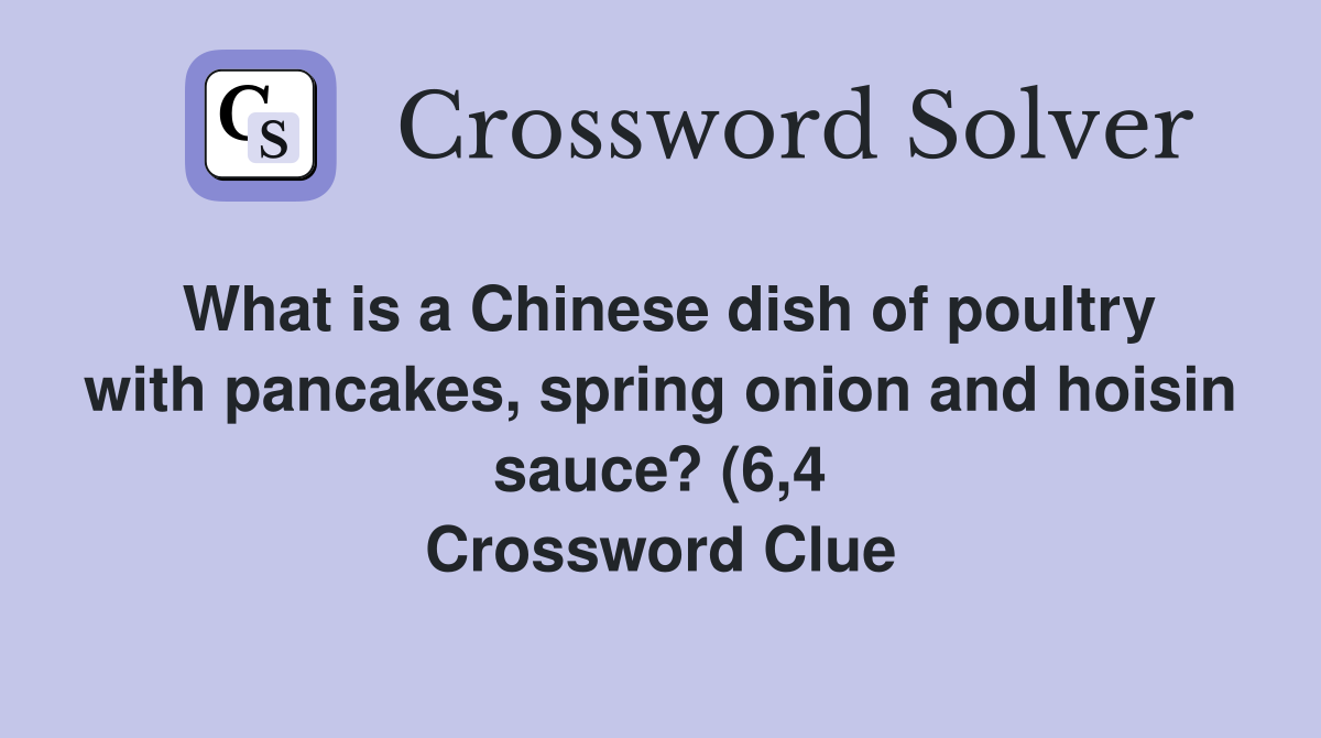 What is a Chinese dish of poultry with pancakes spring onion and What is a Chinese dish of poultry with pancakes spring onion and