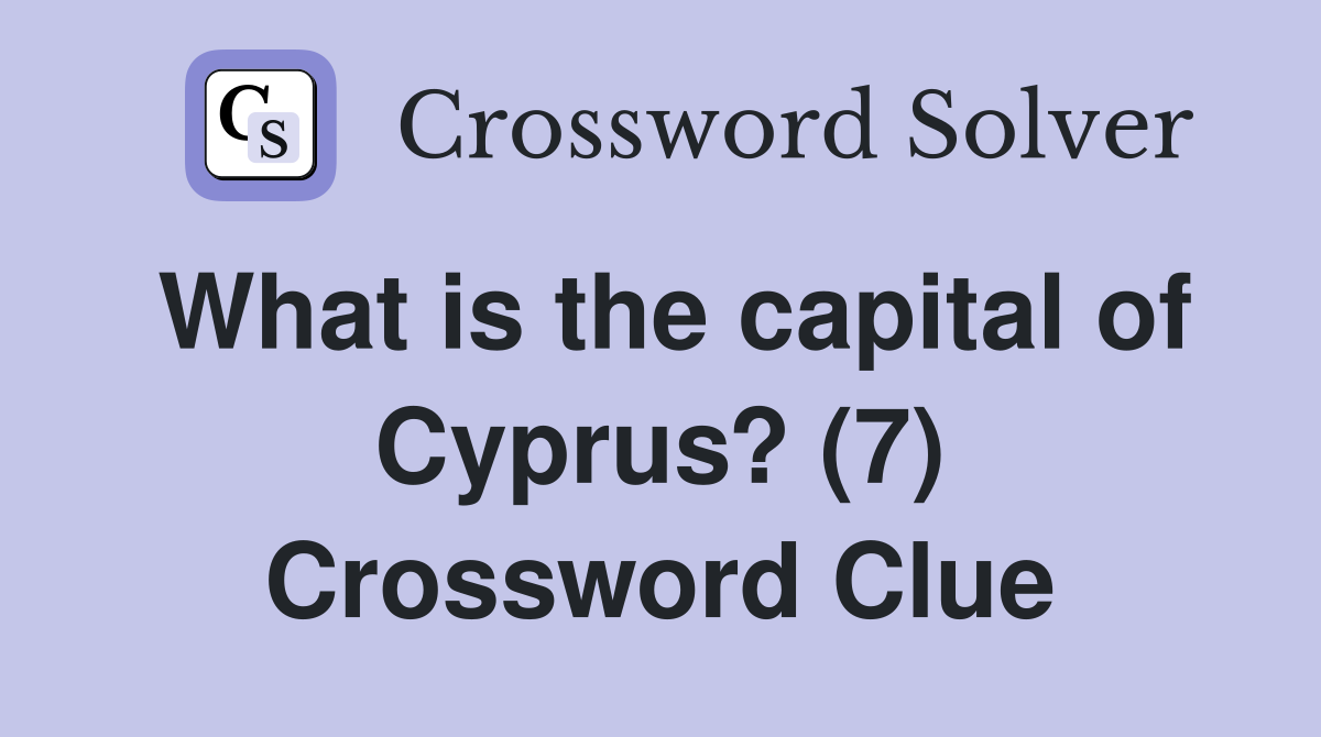 What is the capital of Cyprus? (7) Crossword Clue