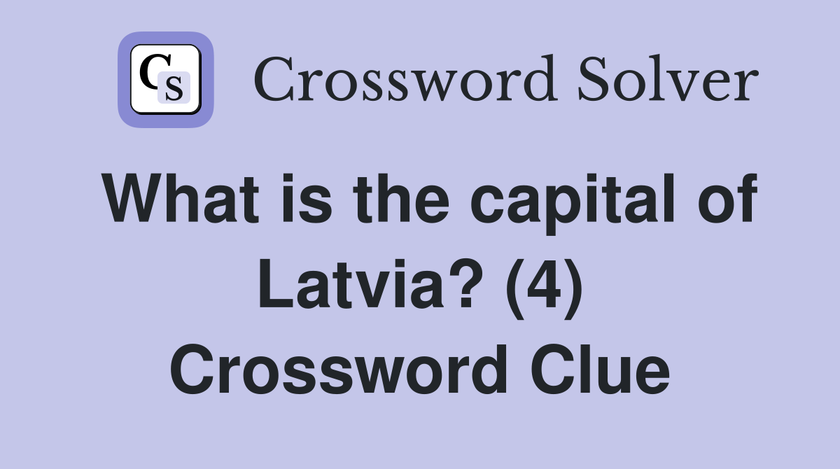 What is the capital of Latvia? (4) Crossword Clue