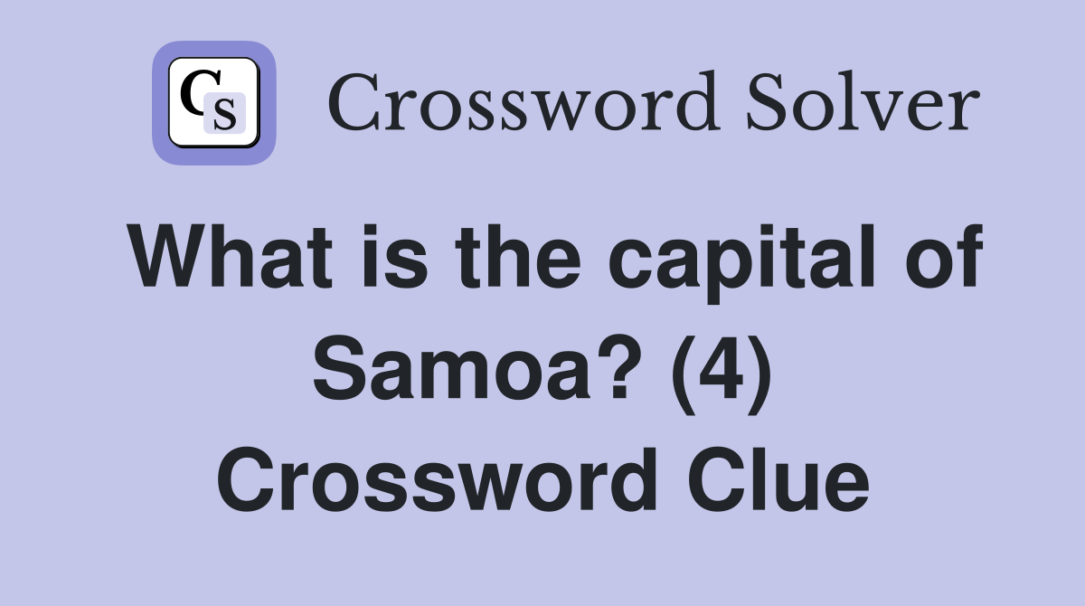 What is the capital of Samoa? (4) Crossword Clue