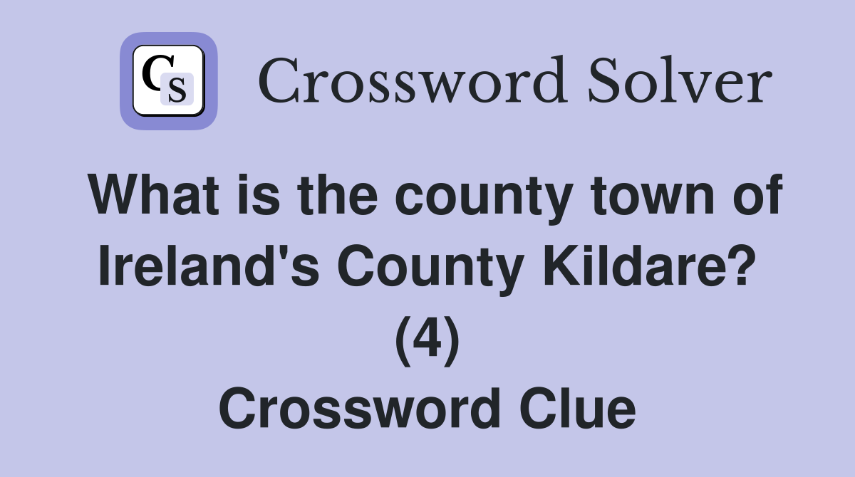 What is the county town of Ireland's County Kildare? (4) Crossword Clue