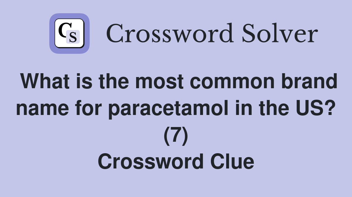 What is the most common brand name for paracetamol in the US? (7) Crossword Clue