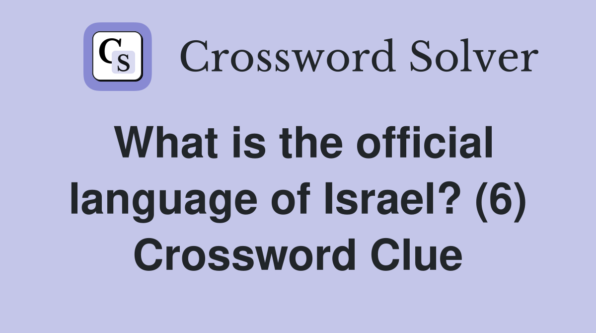 What is the official language of Israel? (6) Crossword Clue