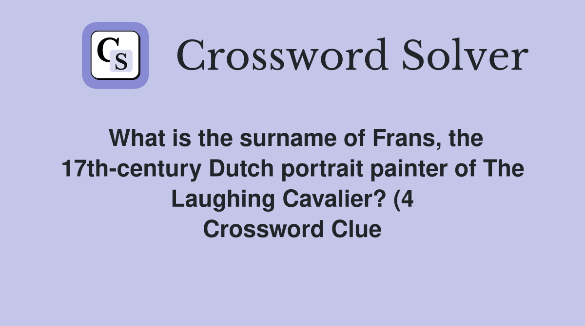 What is the surname of Frans the 17th century Dutch portrait painter What is the surname of Frans the 17th century Dutch portrait painter