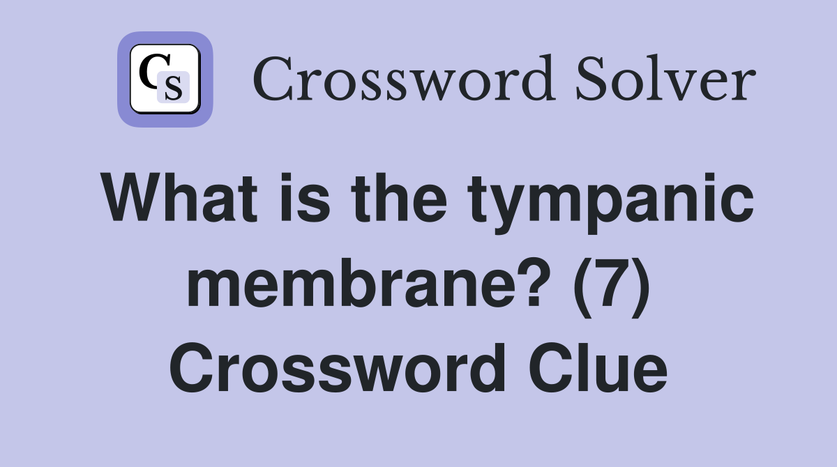 What is the tympanic membrane? (7) Crossword Clue