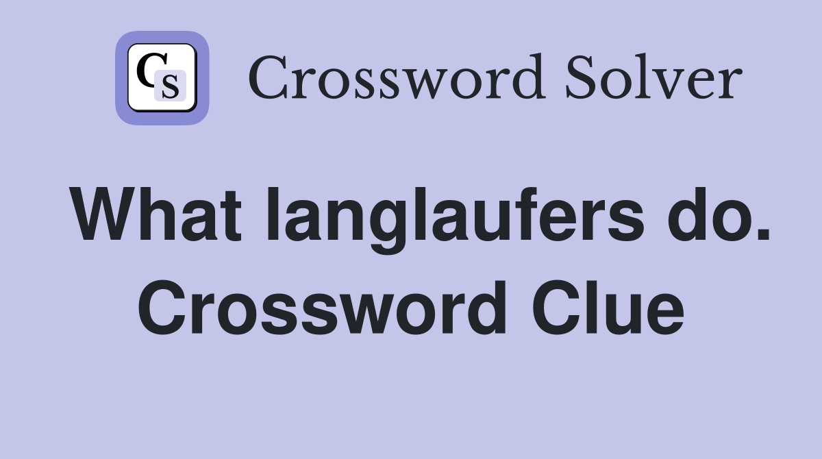 What langlaufers do. Crossword Clue