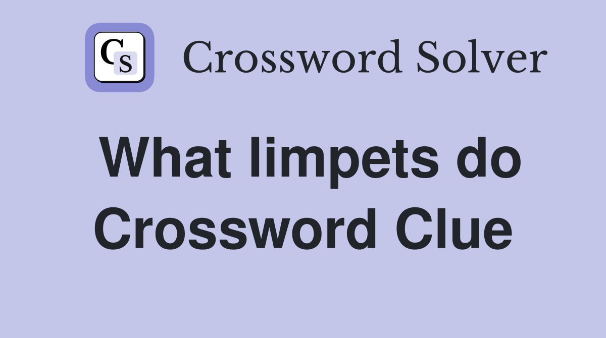 What limpets do Crossword Clue