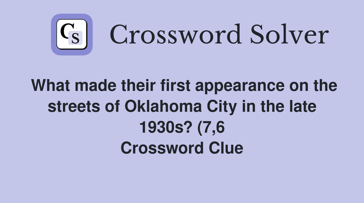 What made their first appearance on the streets of Oklahoma City in the What made their first appearance on the streets of Oklahoma City in the