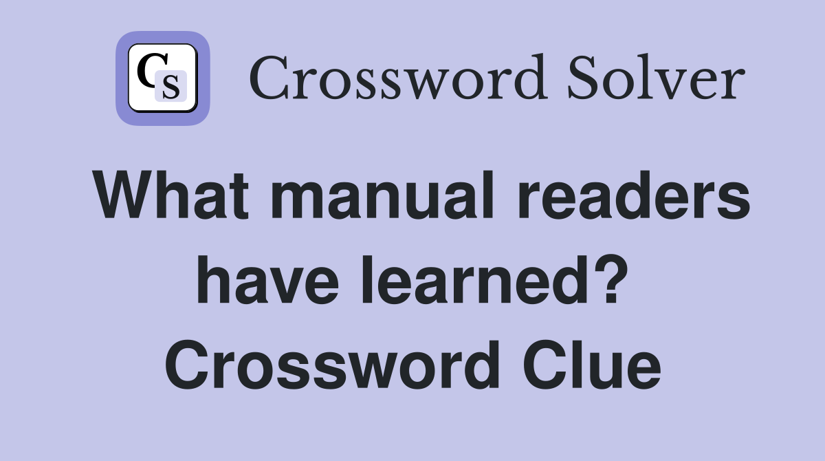 What manual readers have learned? Crossword Clue