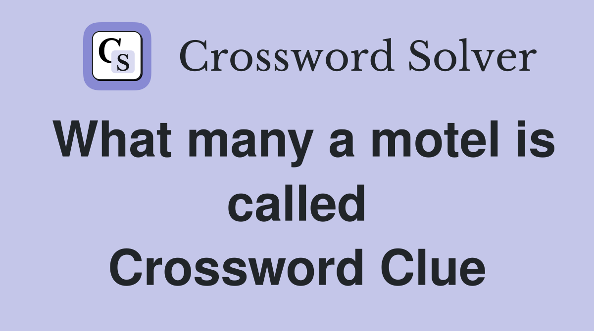 What many a motel is called Crossword Clue