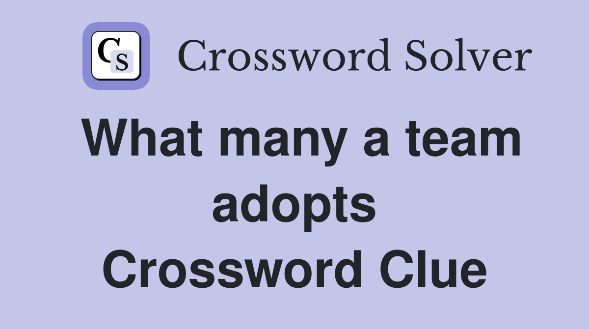 What many a team adopts Crossword Clue