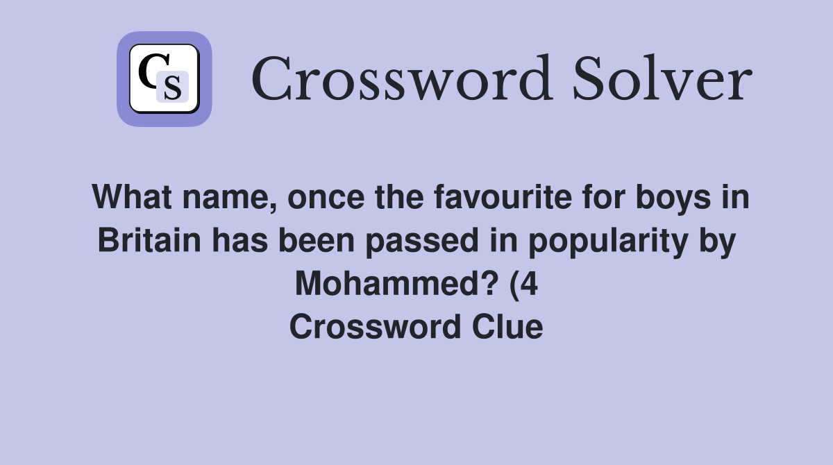 What name once the favourite for boys in Britain has been passed in What name once the favourite for boys in Britain has been passed in