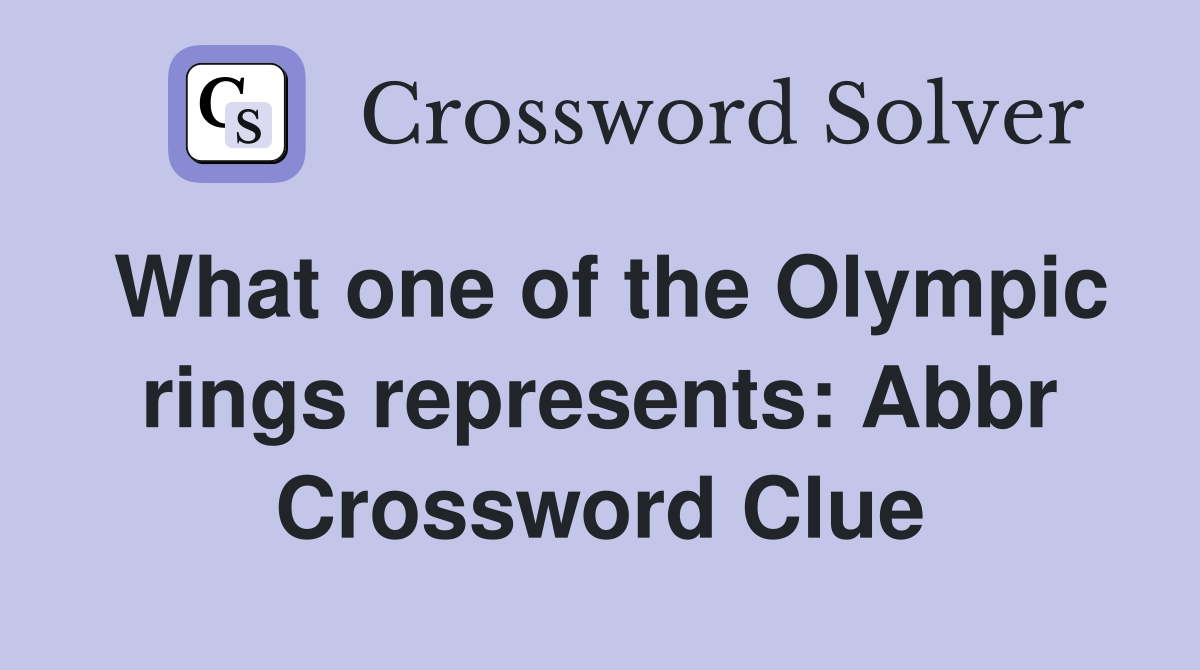 What one of the Olympic rings represents: Abbr Crossword Clue