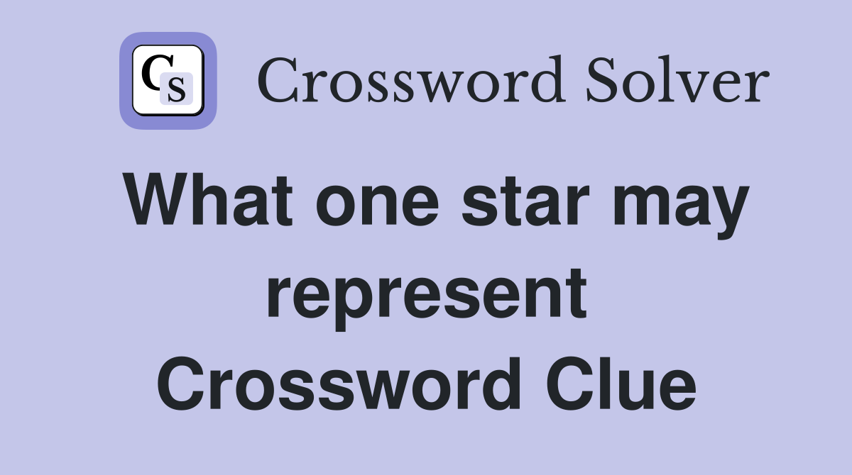 What one star may represent Crossword Clue