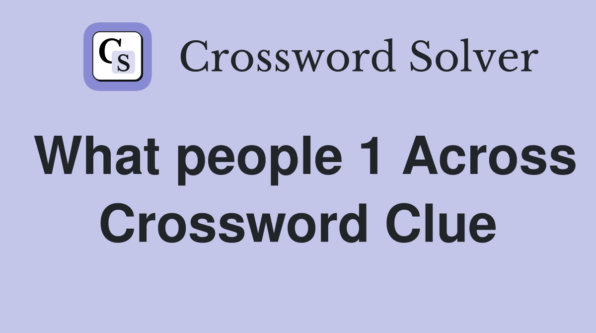 What people 1 Across Crossword Clue