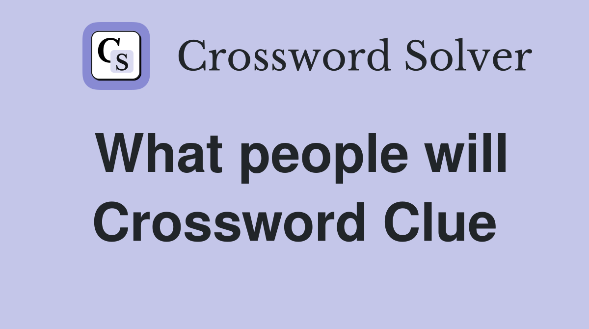 What people will Crossword Clue