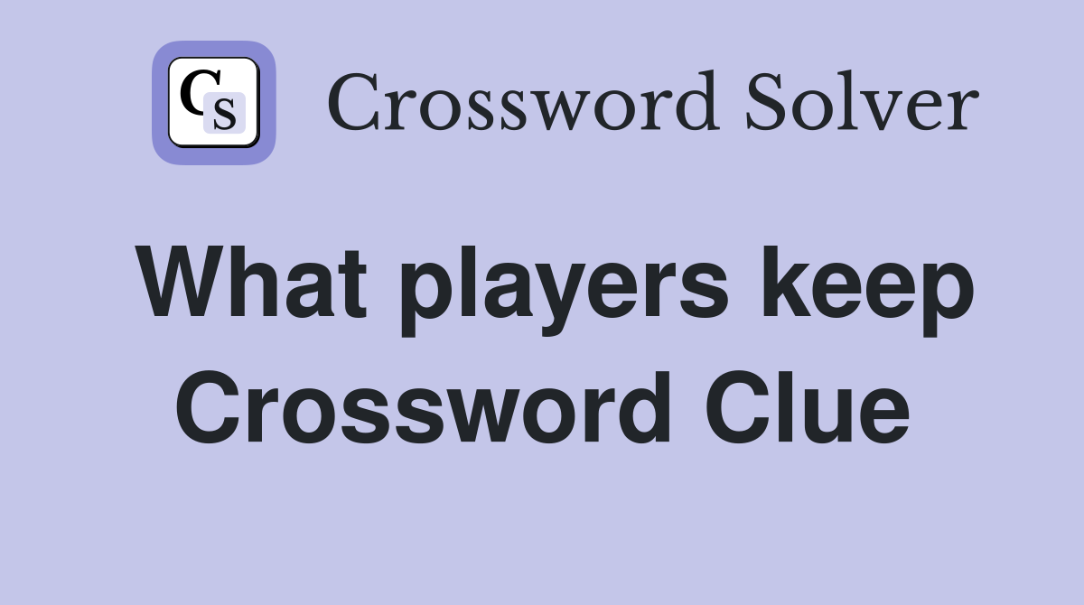 What players keep Crossword Clue