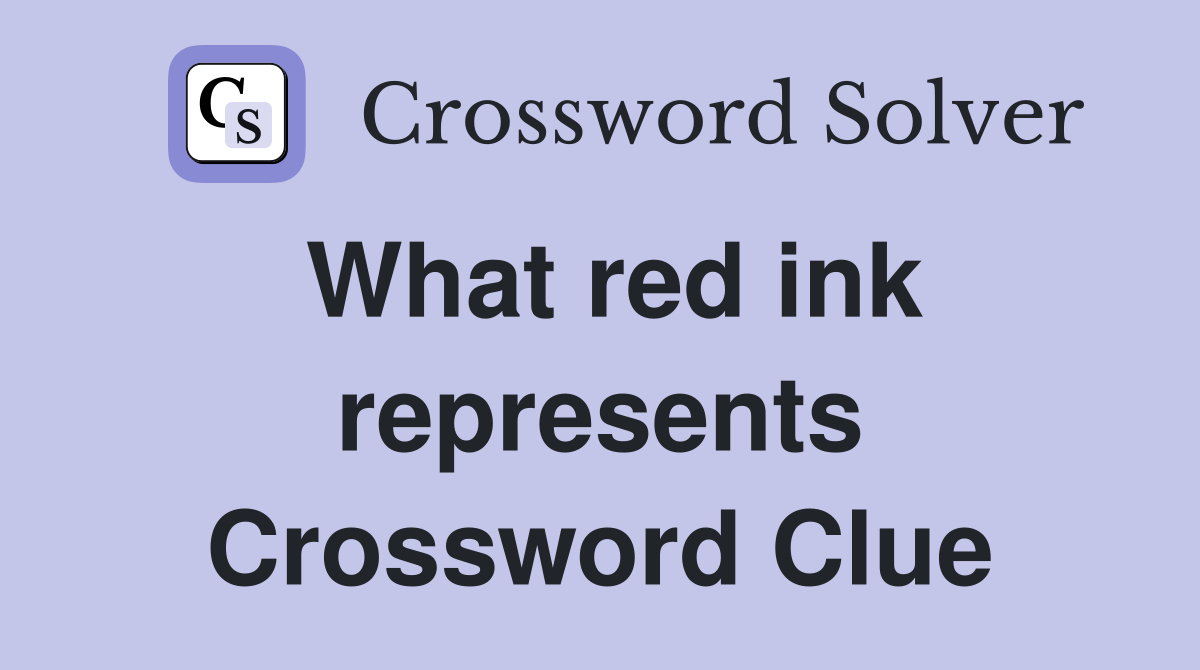 What red ink represents Crossword Clue