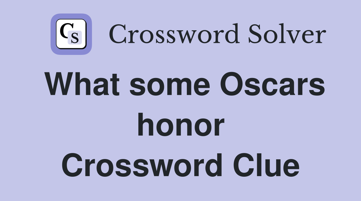 What some Oscars honor Crossword Clue