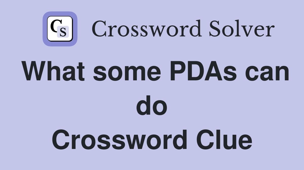 What some PDAs can do Crossword Clue