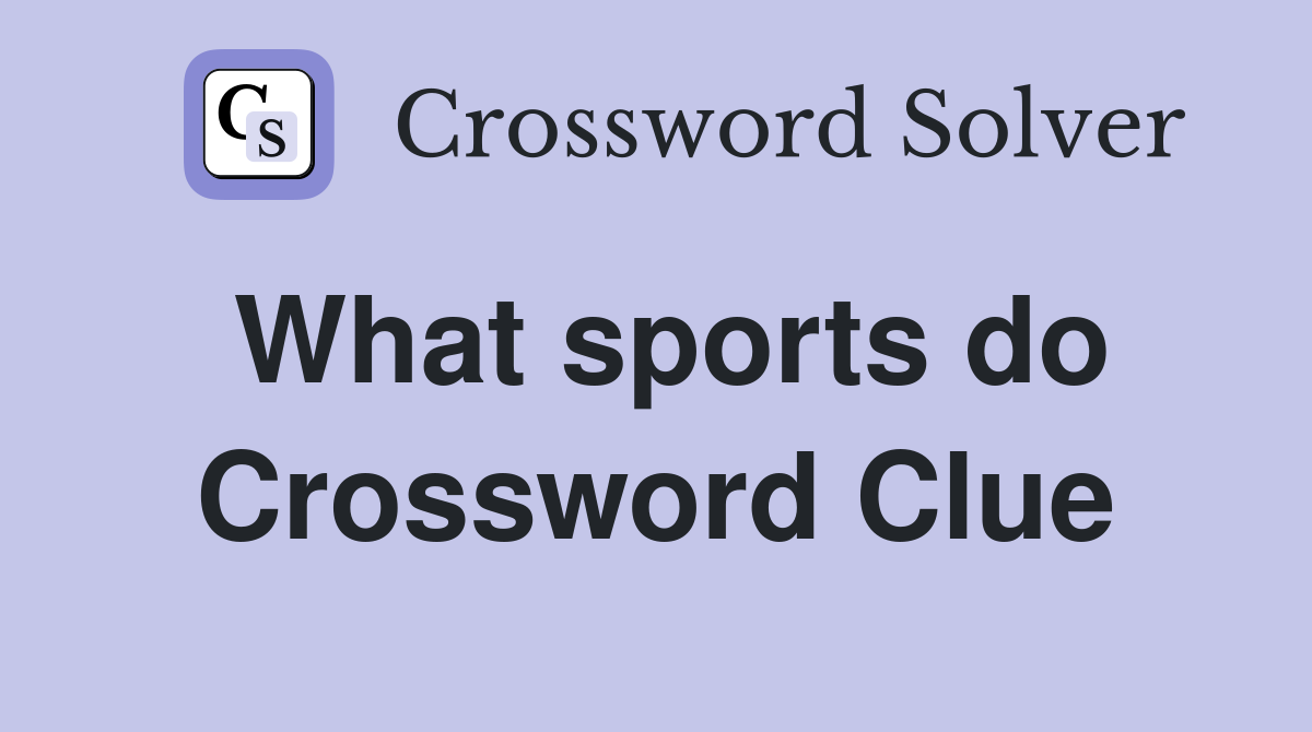 What sports do Crossword Clue