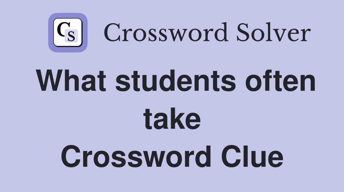 What students often take Crossword Clue