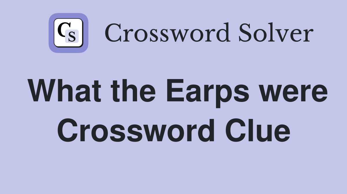 What the Earps were Crossword Clue