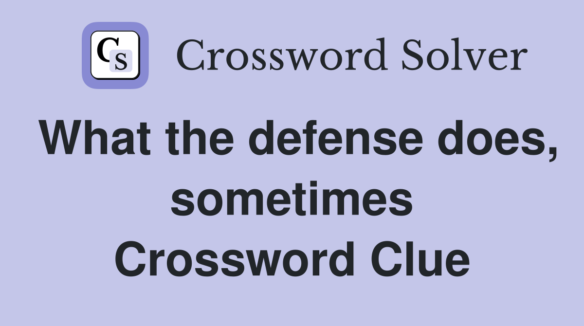 What the defense does, sometimes Crossword Clue
