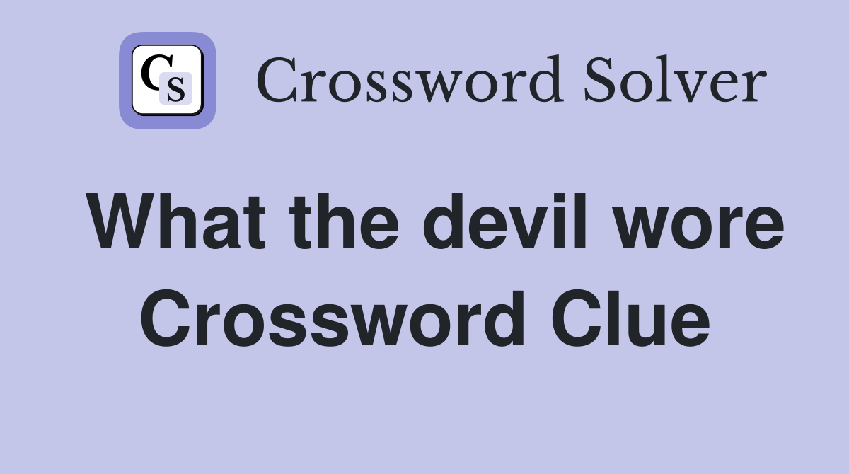 What the devil wore Crossword Clue
