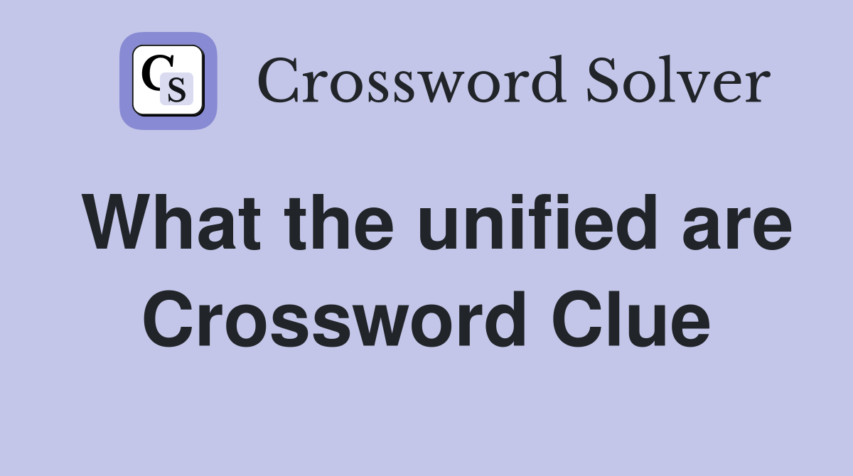 What the unified are Crossword Clue