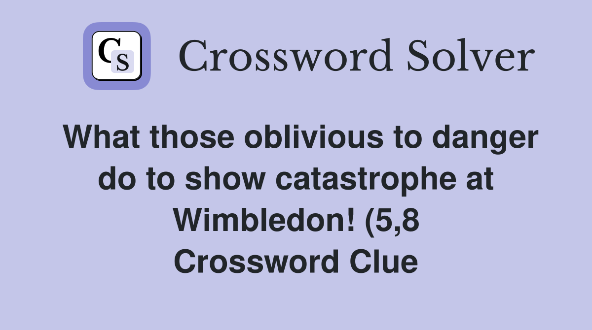 What those oblivious to danger do to show catastrophe at Wimbledon (5 What those oblivious to danger do to show catastrophe at Wimbledon (5