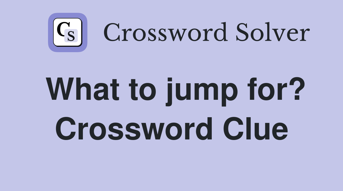 What to jump for? Crossword Clue