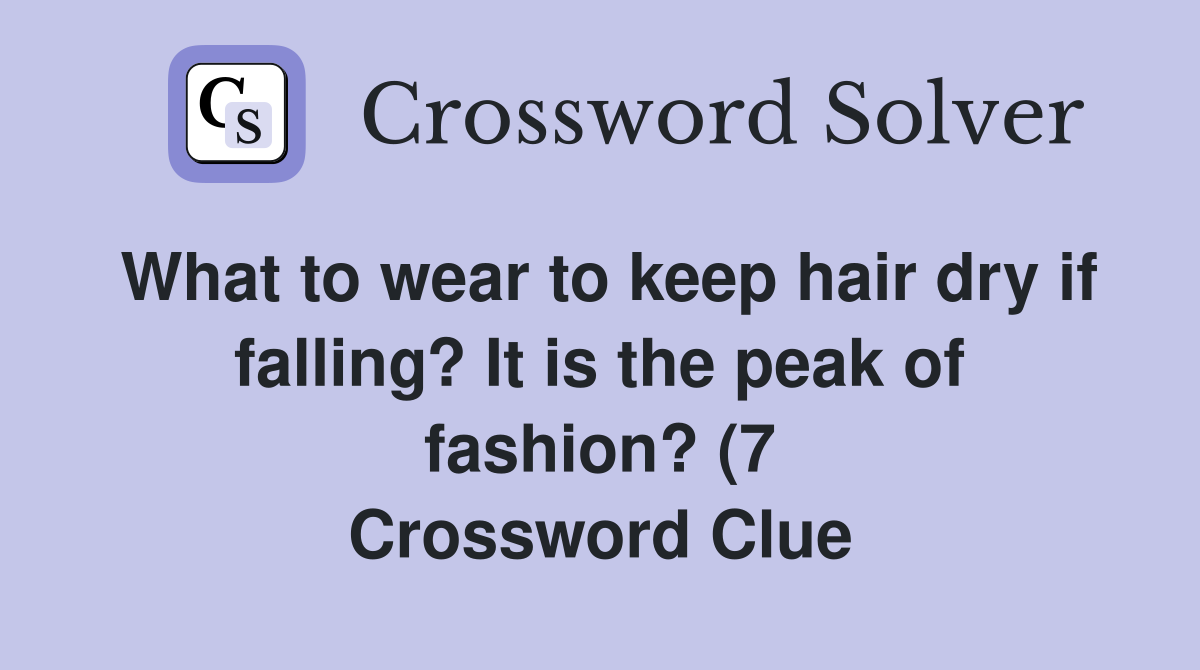 What to wear to keep hair dry if falling? It is the peak of fashion? (7 What to wear to keep hair dry if falling? It is the peak of fashion? (7