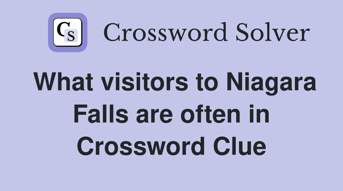 What visitors to Niagara Falls are often in Crossword Clue