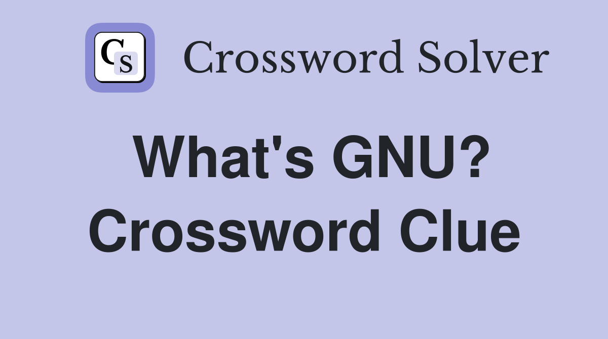 What's GNU? Crossword Clue