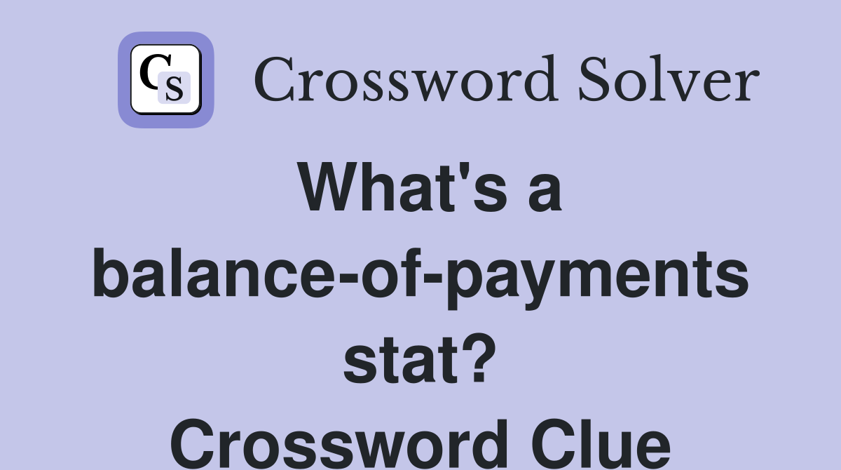What's a balance-of-payments stat? Crossword Clue