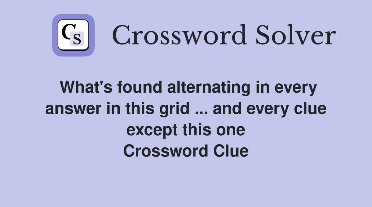 What #39 s found alternating in every answer in this grid and every