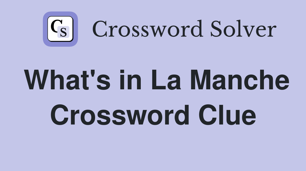 What's in La Manche Crossword Clue
