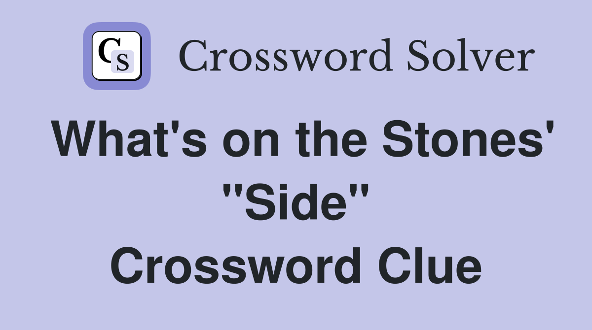 What's on the Stones' "Side" Crossword Clue