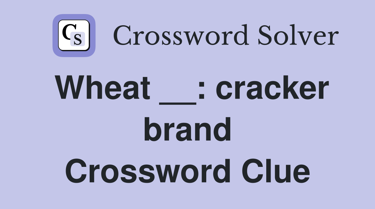 Wheat __: cracker brand Crossword Clue