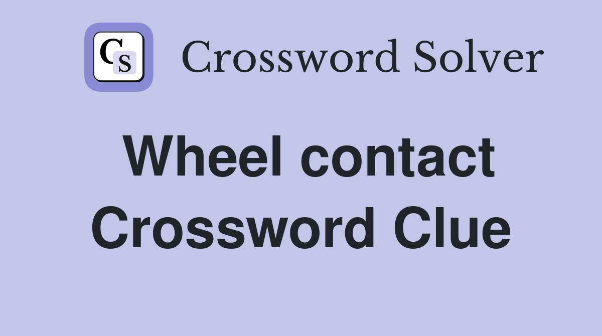 Wheel contact Crossword Clue