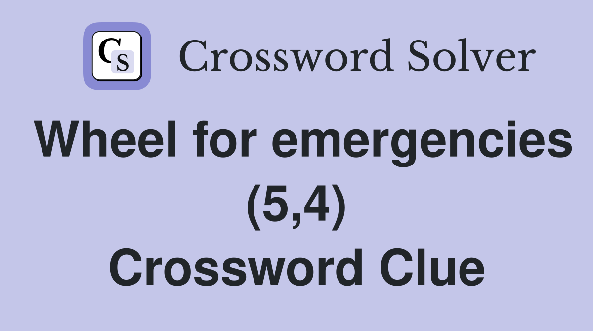 Wheel for emergencies (5,4) Crossword Clue