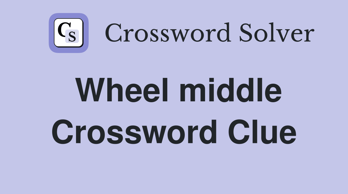 Wheel middle Crossword Clue
